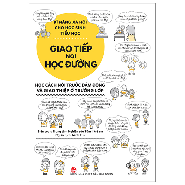 Kĩ Năng Xã Hội Cho Học Sinh Tiểu Học - Giao Tiếp Nơi Học Đường - Trung Tâm Nghiên Cứu Tâm Lí Trẻ Em (Mới 100%) Kiến thức, kỹ năng sống cho trẻ, NXB Kim Đồng - SÁCH ĐẠI HỌC