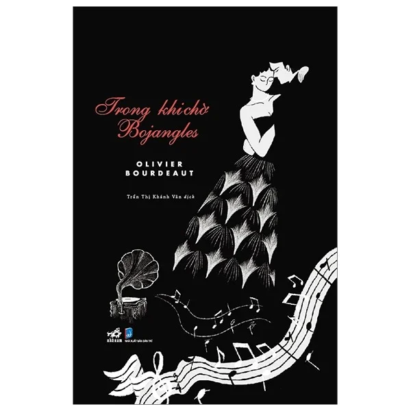 Trong Khi Chờ Bojangles - Olivier Bourdeaut (Mới 100%) Tiểu thuyết, Nhã Nam - SÁCH ĐẠI HỌC