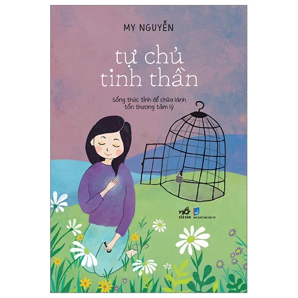 Tự Chủ Tinh Thần - Sống Thức Tỉnh Để Chữa Lành Tổn Thương Tâm Lý - My Nguyễn (Mới 100%) Sách tâm lý, Nhã Nam - SÁCH ĐẠI HỌC