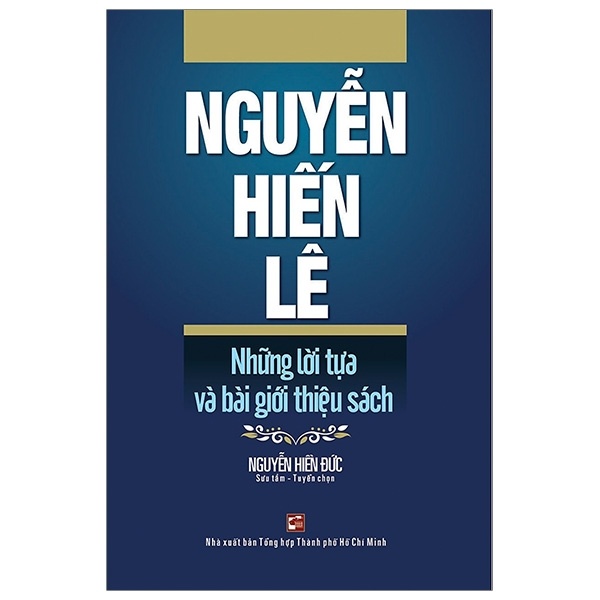 Nguyễn Hiến Lê - Những Lời Tựa Và Bài Giới Thiệu - Nguyễn Hiền Đức (Mới 100%) Phóng sự, ký sự, phê bình văn học, NXB Tổng Hợp TPHCM - SÁCH ĐẠI HỌC