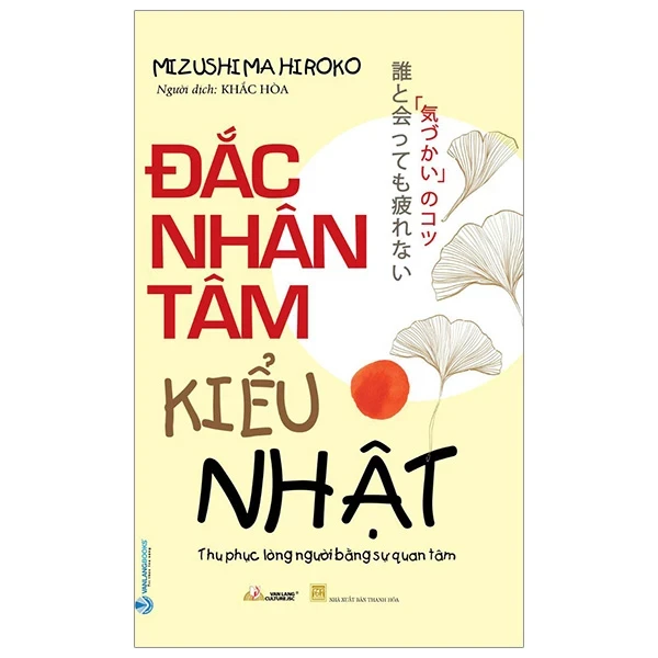 Đắc Nhân Tâm Kiểu Nhật - Thu Phục Lòng Người Bằng Sự Quan Tâm - Mizushima Hiroko (Mới 100%) Sách tư duy, kỹ năng sống, Văn Lang Books - SÁCH ĐẠI HỌC