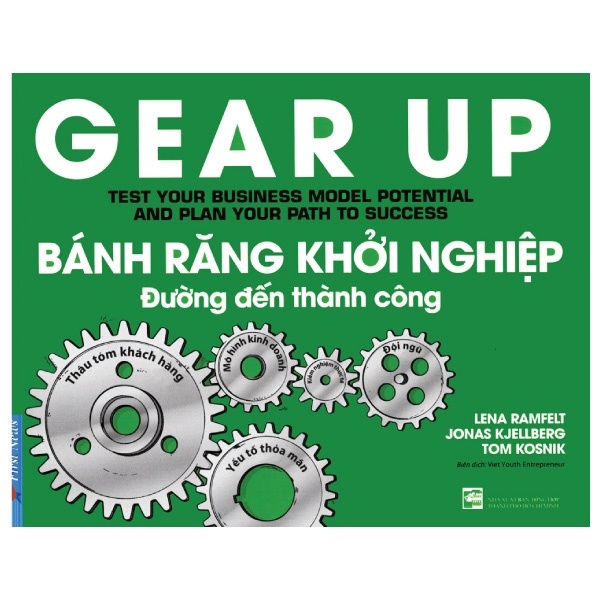 GEAR UP - Bánh Răng Khởi Nghiệp - Đường Đến Thành Công - Lena Ramfelt, Jonas K. Jellberg, Tom Kosnik (Mới 100%) Khởi nghiệp, làm giàu, First News - SÁCH ĐẠI HỌC
