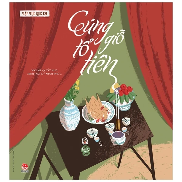 Tập Tục Quê Em - Cúng Giỗ Tổ Tiên - Lý Minh Phúc, Quốc Kha (Mới 100%) Truyện thiếu nhi, NXB Kim Đồng - SÁCH ĐẠI HỌC