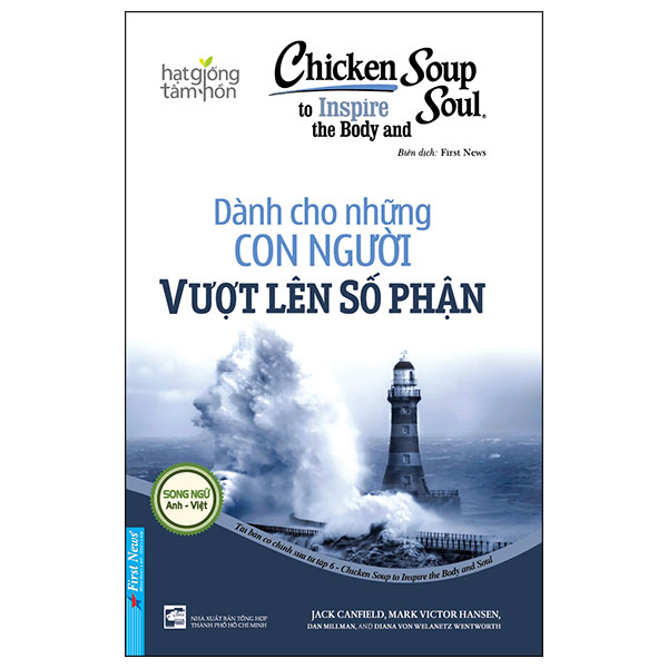 Chicken Soup To Inspire The Body And Soul - Dành Cho Những Con Người Vượt Lên Số Phận (Song Ngữ Anh-Việt) - Jack Canfield, Mark Victor Hansen (Mới 100%) Nghệ thuật sống, First News - SÁCH ĐẠI HỌC