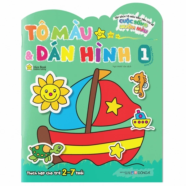 Tập Sách Tô Màu Đầu Tiên Của Bé - Cuộc Sống Muôn Màu - Tô Màu Và Dán Hình - Tập 1 - Nhiều Tác Giả (Mới 100%) Tô màu, luyện chữ, Đông A - SÁCH ĐẠI HỌC