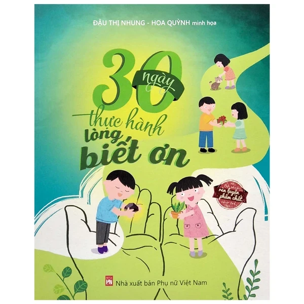 Bộ Sách Rèn Luyện Phẩm Chất Cho Trẻ - 30 Ngày Thực Hành Lòng Biết Ơn - Đậu Thị Nhung, Hoa Quỳnh (Mới 100%) Kiến thức, kỹ năng sống cho trẻ, NXB Phụ Nữ - SÁCH ĐẠI HỌC