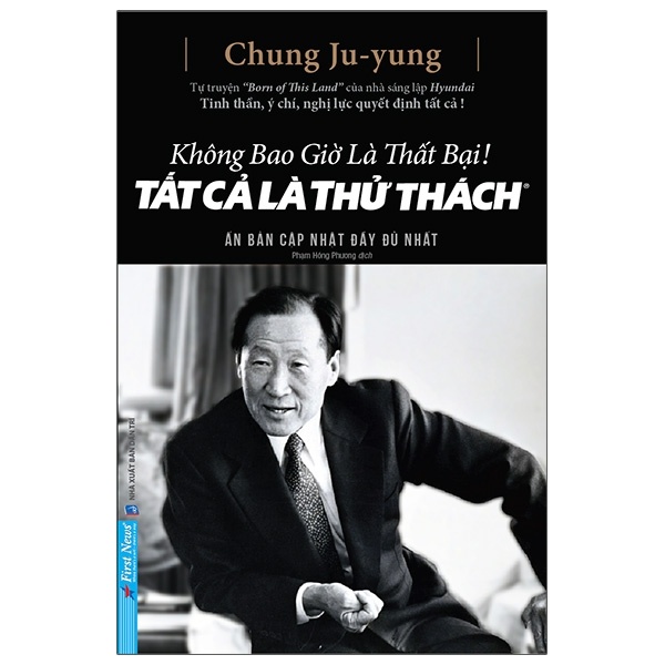 Không Bao Giờ Là Thất Bại! Tất Cả Là Thử Thách (Bìa Cứng) - Chung Ju Yung (Mới 100%) Nhân vật, bài học kinh doanh, First News - SÁCH ĐẠI HỌC