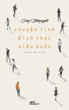 Chuyện Tình Đích Thực Siêu Buồn - Gary Shteyngart (Mới 100%) Tiểu thuyết, Nhã Nam - SÁCH ĐẠI HỌC