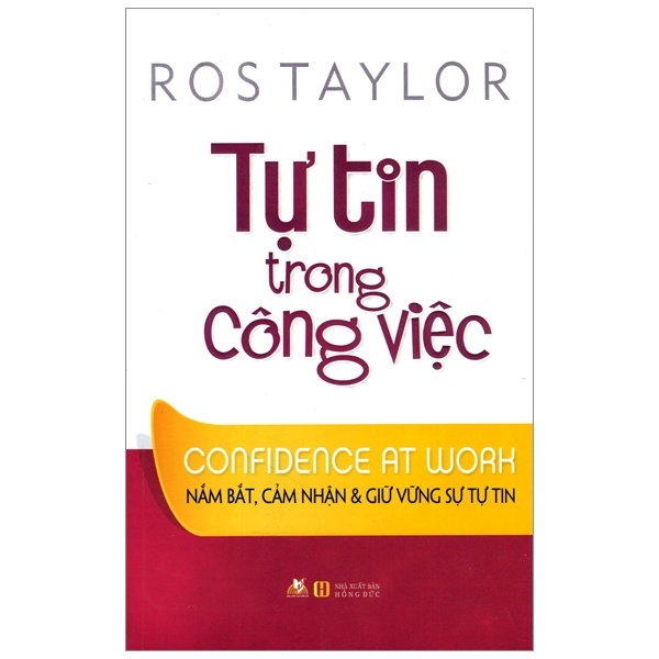 Tự Tin Trong Công Việc - Ros Taylor (Mới 100%) Sách tư duy, kỹ năng sống, Văn Lang Books - SÁCH ĐẠI HỌC