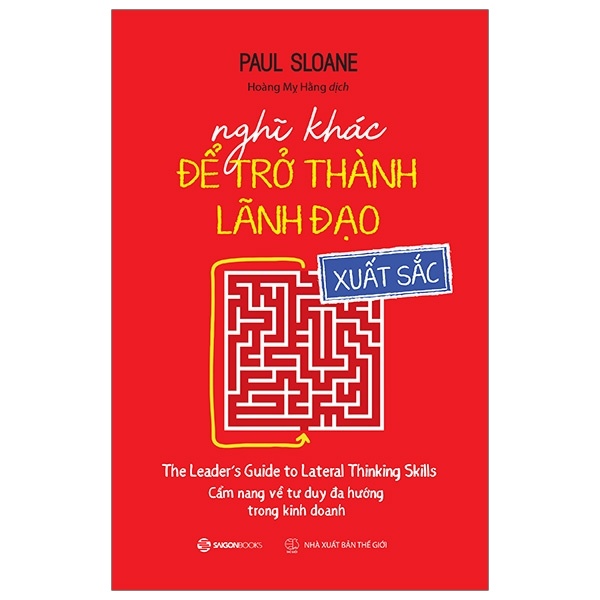 Nghĩ Khác Để Trở Thành Lãnh Đạo Xuất Sắc - Paul Sloane (Mới 100%) Quản trị, lãnh đạo, SaigonBooks - SÁCH ĐẠI HỌC
