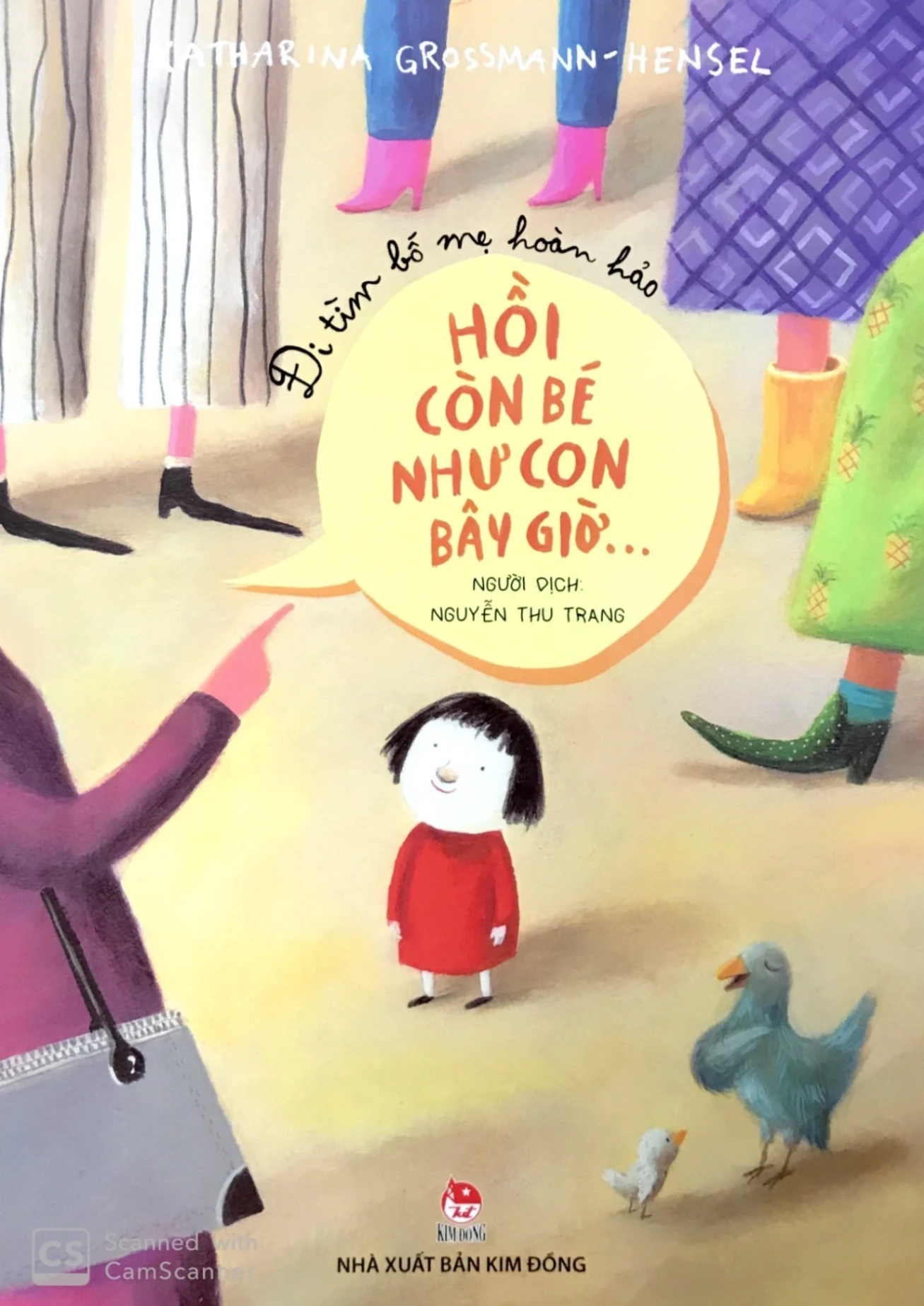 Đi Tìm Bố Mẹ Hoàn Hảo - Hồi Còn Bé Như Con Bây Giờ… - Katharina Grossmann-Hensel (Mới 100%) Truyện thiếu nhi, NXB Kim Đồng - SÁCH ĐẠI HỌC
