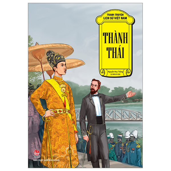 Tranh Truyện Lịch Sử Việt Nam - Thành Thái - Nguyễn Huy Thắng, Lê Minh Hải (Mới 100%) Truyện thiếu nhi, NXB Kim Đồng - SÁCH ĐẠI HỌC