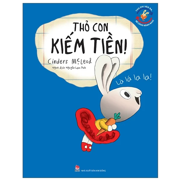 Thu Chi Vào Ra, Bé Cũng Rành Nha! - Thỏ Con Kiếm Tiền - Cinders McLeod (Mới 100%) Kiến thức, kỹ năng sống cho trẻ, NXB Kim Đồng - SÁCH ĐẠI HỌC