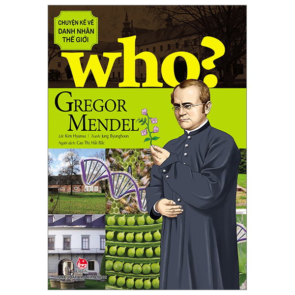 Who? Chuyện Kể Về Danh Nhân Thế Giới - Gregor Mendel - Kim Hyunsu, Jung Byunghoon (Mới 100%) Kiến thức bách khoa, NXB Kim Đồng - SÁCH ĐẠI HỌC