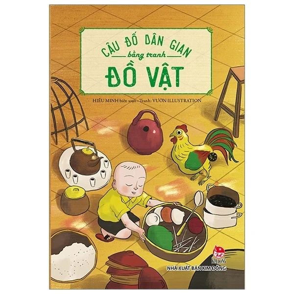 Câu Đố Dân Gian Bằng Tranh - Đồ Vật - Hiếu Minh, Vườn Illustration (Mới 100%) Truyện thiếu nhi, NXB Kim Đồng - SÁCH ĐẠI HỌC