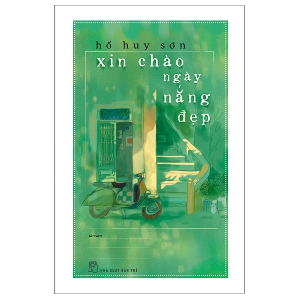 Xin Chào Ngày Nắng Đẹp - Hồ Huy Sơn (Mới 100%) Truyện ngắn, tản văn, NXB Trẻ - SÁCH ĐẠI HỌC