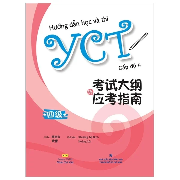 Hướng Dẫn Học Và Thi YCT - Cấp Độ 4 - Khương Lệ Bình, Hoàng Lôi (Mới 100%) Tiếng Hoa, NXB Tổng Hợp TPHCM - SÁCH ĐẠI HỌC