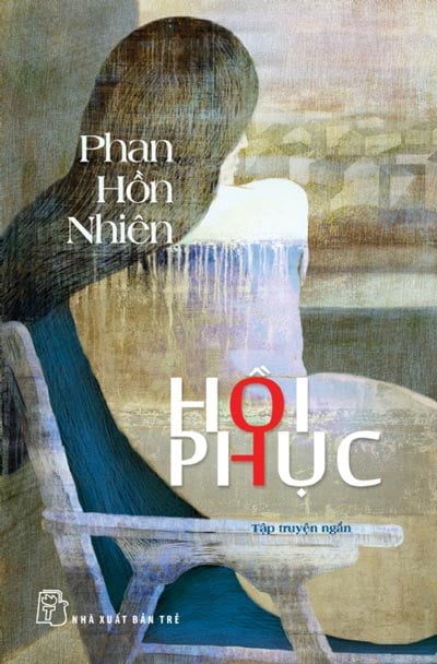 Hồi Phục - Phan Hồn Nhiên (Mới 100%) Truyện ngắn, tản văn, NXB Trẻ - SÁCH ĐẠI HỌC