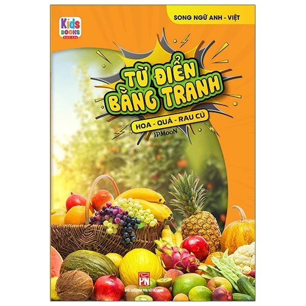 Từ Điển Bằng Tranh - Hoa, Quả, Rau Củ - JP Moon (Mới 100%) Từ điển thiếu nhi, NXB Phụ Nữ - SÁCH ĐẠI HỌC