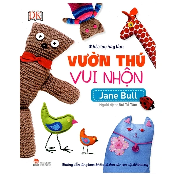 Khéo Tay Hay Làm - Vườn Thú Vui Nhộn - Jane Bull, Bùi Tố Tâm (Mới 100%) Tô màu, luyện chữ, NXB Kim Đồng - SÁCH ĐẠI HỌC