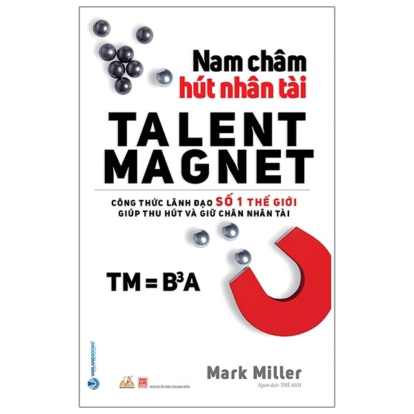 Nam Châm Hút Nhân Tài - Mark Miller (Mới 100%) Quản trị, lãnh đạo, Văn Lang Books - SÁCH ĐẠI HỌC