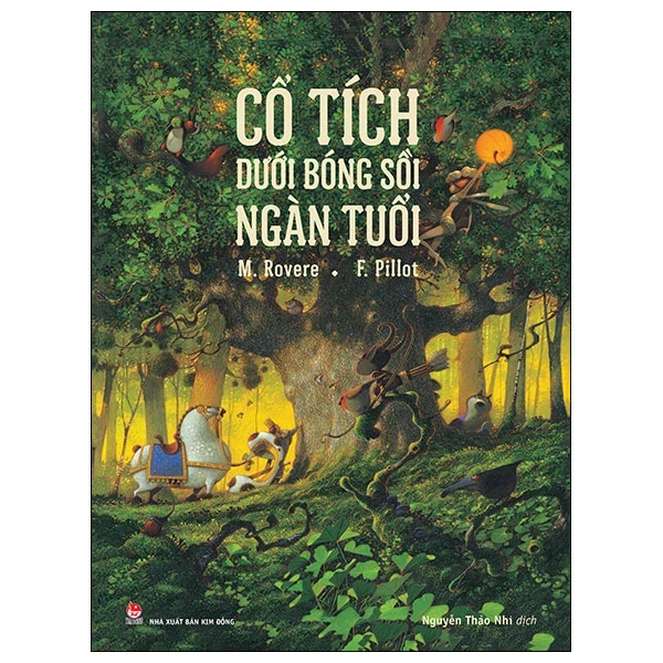Cổ Tích Dưới Bóng Sồi Ngàn Tuổi - M. Rovere, F. Pillot (Mới 100%) Truyện thiếu nhi, NXB Kim Đồng - SÁCH ĐẠI HỌC