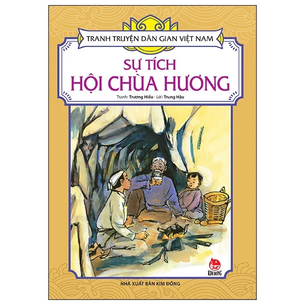 Tranh Truyện Dân Gian Việt Nam - Sự Tích Hội Chùa Hương - Trương Hiếu, Trung Hậu (Mới 100%) Truyện thiếu nhi, NXB Kim Đồng - SÁCH ĐẠI HỌC