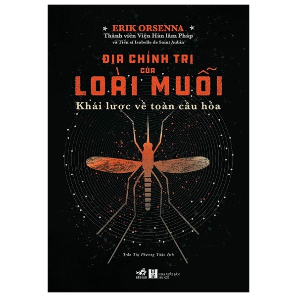 Địa Chính Trị Của Loài Muỗi - Khái Lược Về Toàn Cầu Hóa - Erik Orsenna (Mới 100%) Phân tích kinh tế, Nhã Nam - SÁCH ĐẠI HỌC