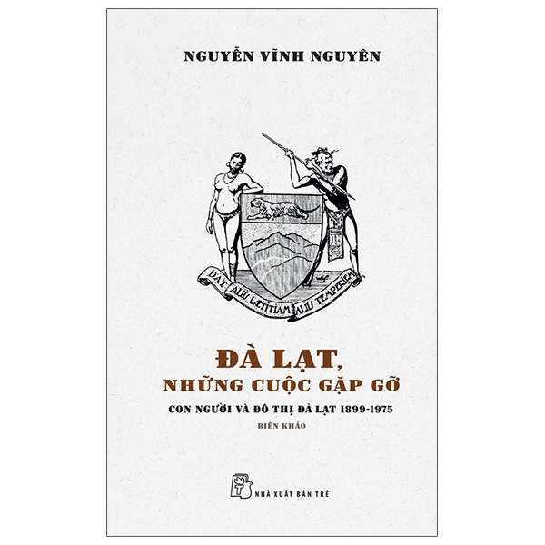Đà Lạt, Những Cuộc Gặp Gỡ - Nguyễn Vĩnh Nguyên (Mới 100%) Sách địa danh, du lịch, NXB Trẻ - SÁCH ĐẠI HỌC