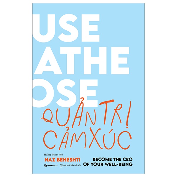 Quản Trị Cảm Xúc - Naz Beheshti (Mới 100%) Sách tư duy, kỹ năng sống, SaigonBooks - SÁCH ĐẠI HỌC