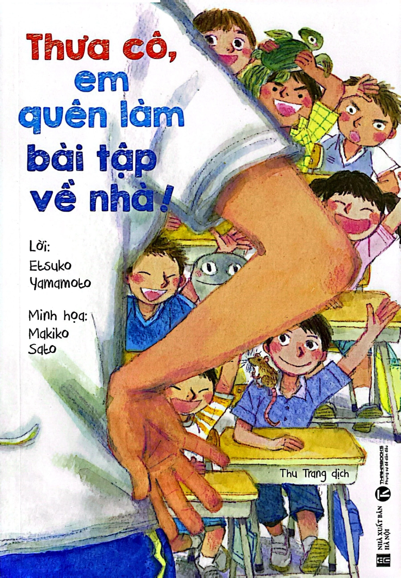 Thưa Cô, Em Quên Làm Bài Tập Về Nhà! - Etsuko Yamamoto (Mới 100%) Truyện thiếu nhi, Thái Hà Books - SÁCH ĐẠI HỌC