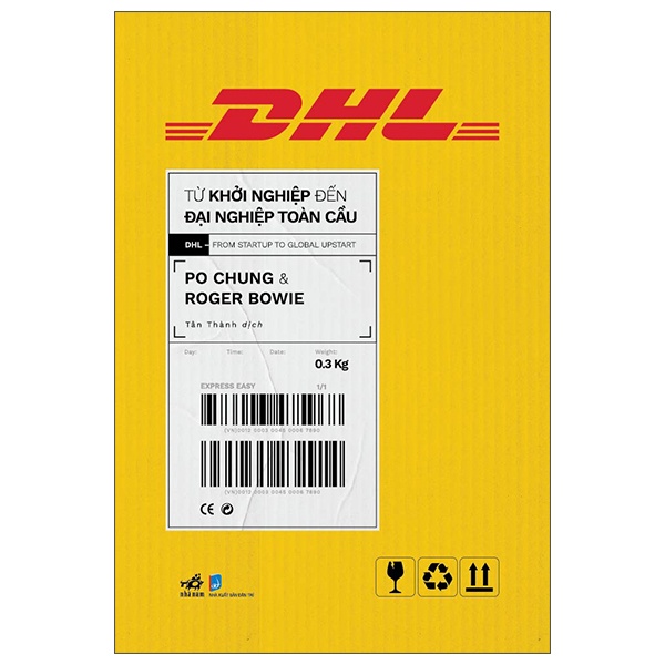 DHL - Từ Khởi Nghiệp Đến Đại Nghiệp Toàn Cầu - Po Chung, Roger Bowie (Mới 100%) Nhân vật, bài học kinh doanh, Nhã Nam - SÁCH ĐẠI HỌC