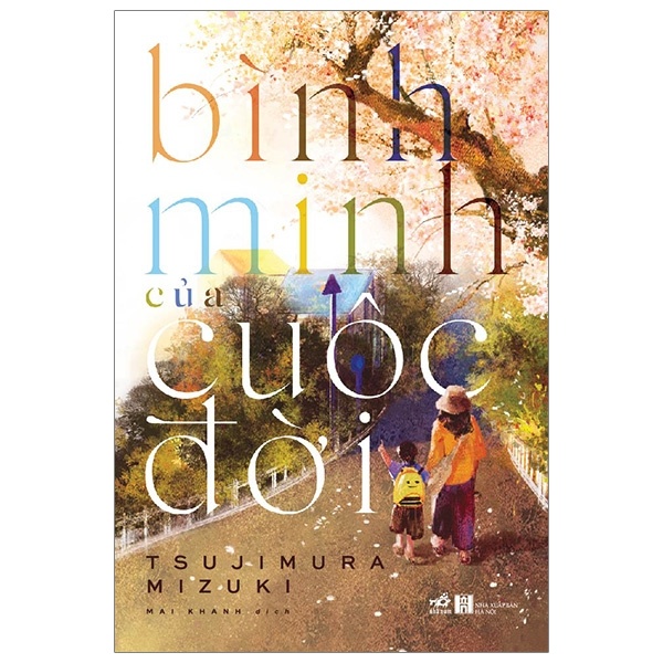 Bình Minh Của Cuộc Đời - Tsujimura Mizuki (Mới 100%) Tiểu thuyết, Nhã Nam - SÁCH ĐẠI HỌC
