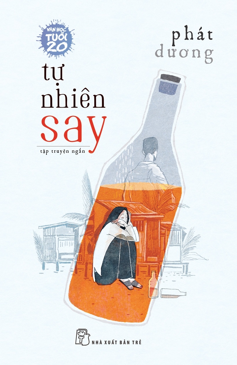 Văn Học Tuổi 20 - Tự Nhiên Say - Phát Dương (Mới 100%) Truyện ngắn, tản văn, NXB Trẻ - SÁCH ĐẠI HỌC