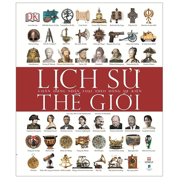 Lịch Sử Thế Giới - Chân Dung Nhân Loại Theo Dòng Sự Kiện (Bìa Cứng) - DK (Mới 100%) Kiến thức bách khoa, Đông A - SÁCH ĐẠI HỌC