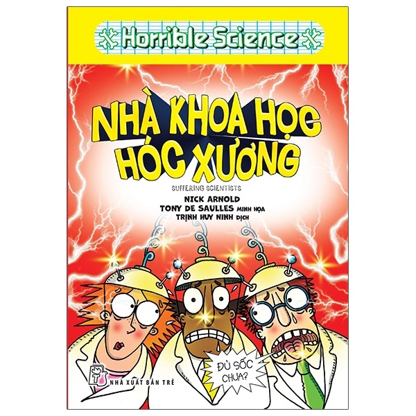 Horrible Science - Nhà Khoa Học Hóc Xương - Nick Arnold (Mới 100%) Kiến thức bách khoa, NXB Trẻ - SÁCH ĐẠI HỌC
