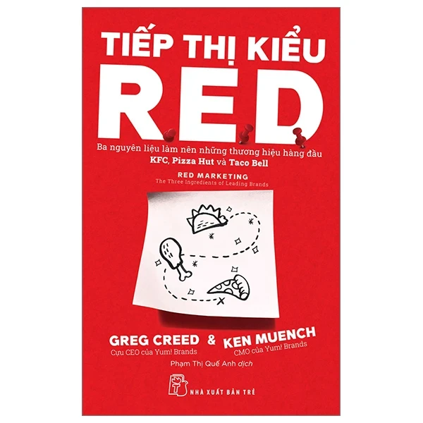 Tiếp Thị Kiểu R.E.D - Ba Nguyên Liệu Làm Nên Những Thương Hiệu Hàng Đầu KFC, Pizza Hut Và Taco Bell - Greg Creed, Ken Muench (Mới 100%) Marketing, bán hàng, NXB Trẻ - SÁCH ĐẠI HỌC