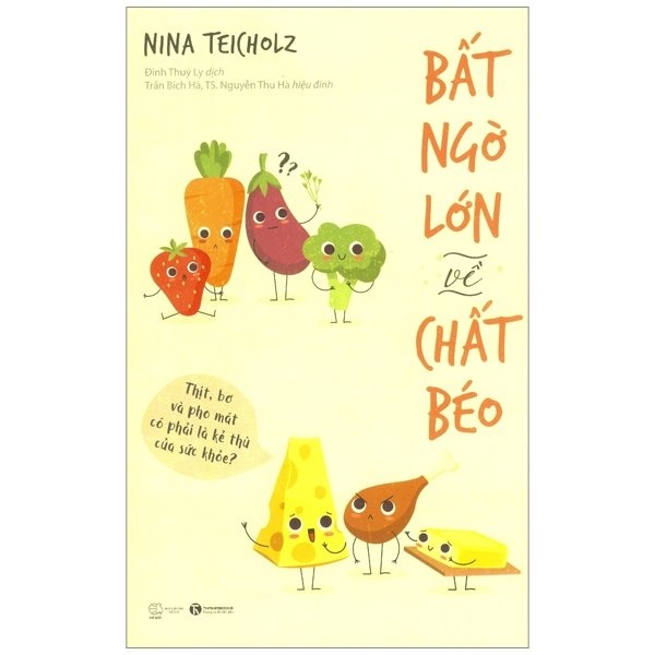Bất Ngờ Lớn Về Chất Béo - Nina Teicholz (Mới 100%) Sách y học hiện đại, Thái Hà Books - SÁCH ĐẠI HỌC