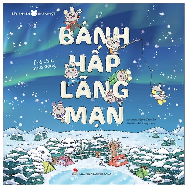Bảy Anh Em Nhà Chuột - Trò Chơi Mùa Đông - Bánh Hấp Lãng Mạn - Moon Chae Bin (Mới 100%) Truyện thiếu nhi, NXB Kim Đồng - SÁCH ĐẠI HỌC