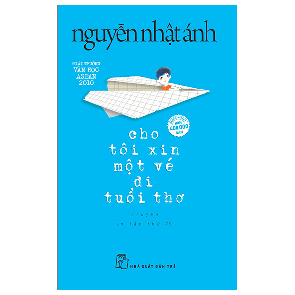 Cho Tôi Xin Một Vé Đi Tuổi Thơ - Nguyễn Nhật Ánh (Mới 100%) Tiểu thuyết, NXB Trẻ - SÁCH ĐẠI HỌC