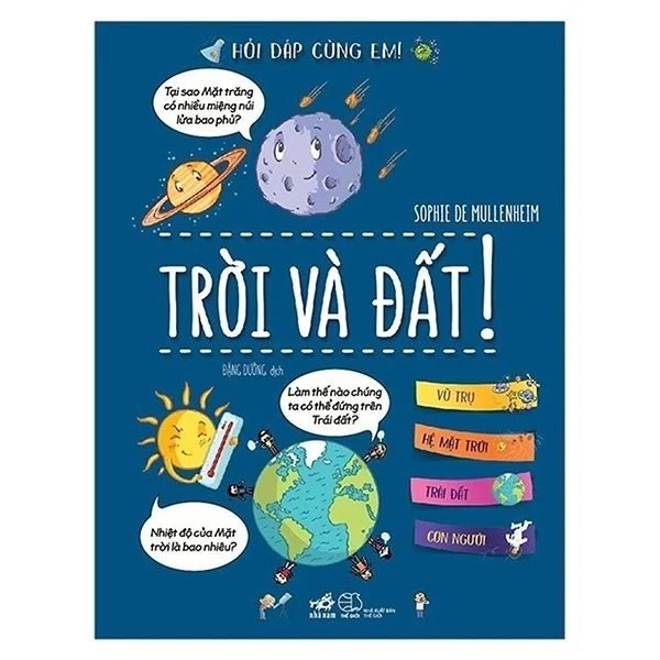 Hỏi Đáp Cùng Em - Trời Và Đất (Bìa Cứng) - Sophie De Mullenheim (Mới 100%) Kiến thức bách khoa, Nhã Nam - SÁCH ĐẠI HỌC