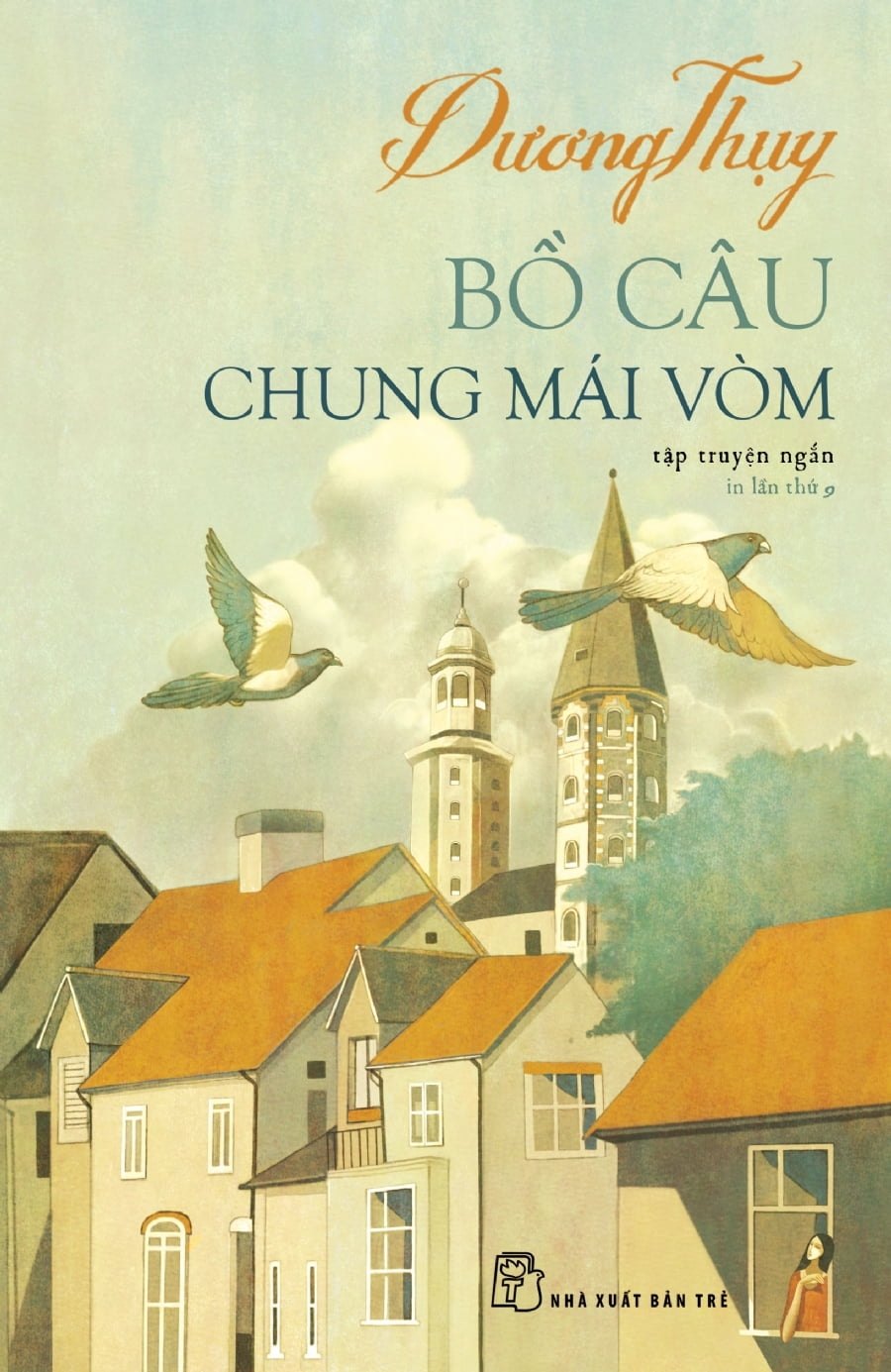 Bồ Câu Chung Mái Vòm - Dương Thụy (Mới 100%) Truyện ngắn, tản văn, NXB Trẻ - SÁCH ĐẠI HỌC
