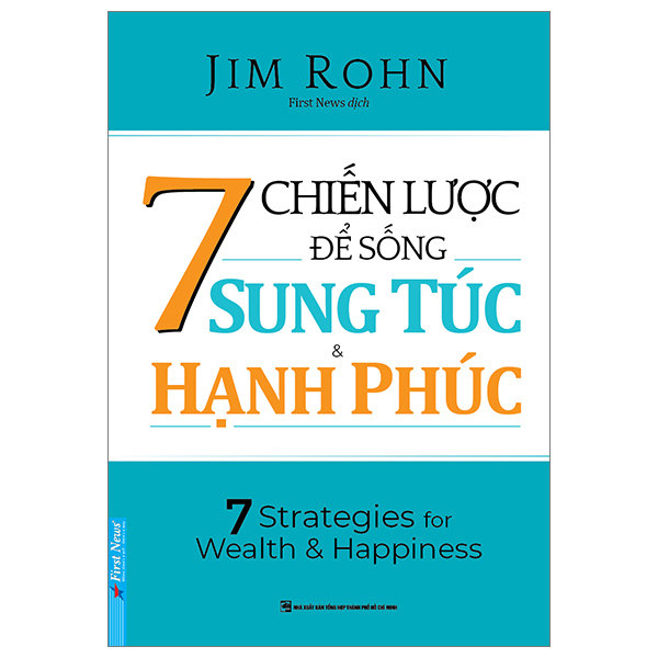 7 Chiến Lược Để Sống Sung Túc Và Hạnh Phúc - Jim Rohn (Mới 100%) Sách tư duy, kỹ năng sống, First News - SÁCH ĐẠI HỌC