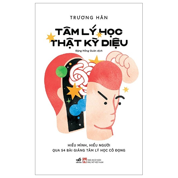 Tâm Lý Học Thật Kỳ Diệu - Trương Hân (Mới 100%) Sách tâm lý, Nhã Nam - SÁCH ĐẠI HỌC