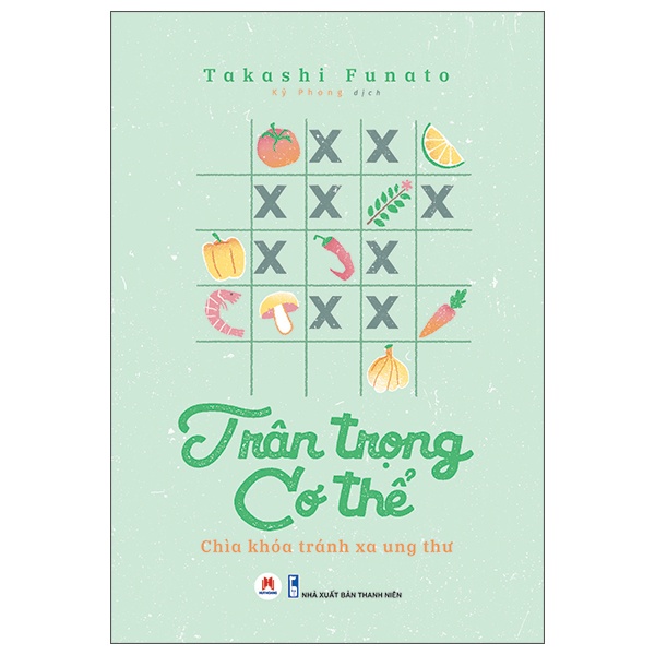 Trân Trọng Cơ Thể - Chìa Khóa Tránh Xa Ung Thư - Takashi Funato (Mới 100%) Sách y học hiện đại, Huy Hoàng - SÁCH ĐẠI HỌC
