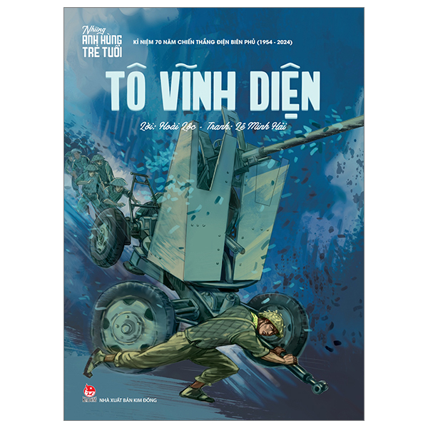 Những Anh Hùng Trẻ Tuổi - Tô Vĩnh Diện - Hoài Lộc, Lê Minh Hải (Mới 100%) Truyện thiếu nhi, NXB Kim Đồng - SÁCH ĐẠI HỌC