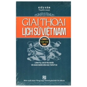 Giai Thoại Lịch Sử Việt Nam - Tập 8 - Kiều Văn (Mới 100%) Lịch sử, địa lí Việt Nam, NXB Tổng Hợp TPHCM - SÁCH ĐẠI HỌC