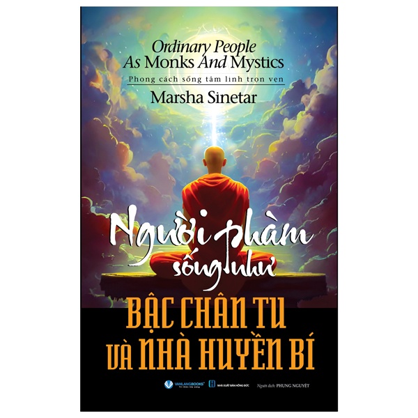 Người Phàm Sống Như Bậc Chân Tu Và Nhà Huyền Bí - Marsha Sinetar (Mới 100%) Phật giáo, Văn Lang Books - SÁCH ĐẠI HỌC