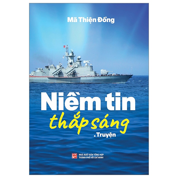 Niềm Tin Thắp Sáng - Mã Thiện Đồng (Mới 100%) Lịch sử, địa lí Việt Nam, NXB Tổng Hợp TPHCM - SÁCH ĐẠI HỌC