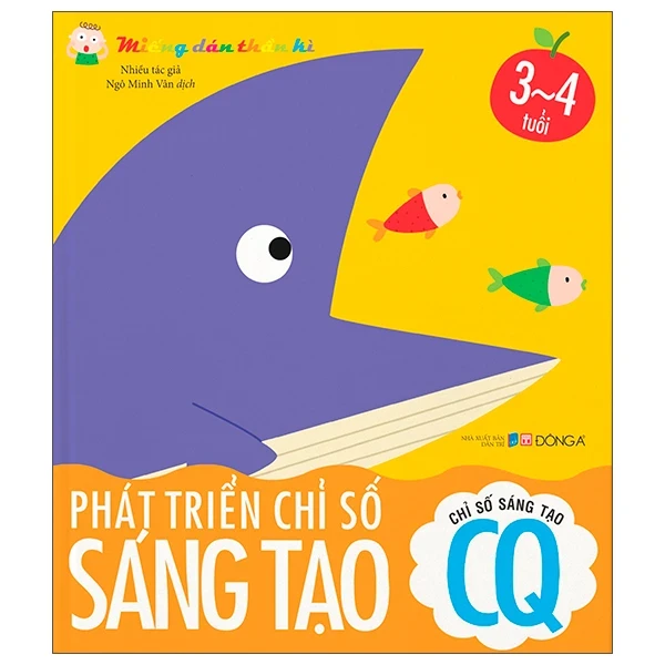 Miếng Dán Thần Kì - Phát Triển Chỉ Số Sáng Tạo - Chỉ Số Sáng Tạo CQ - 3 - 4 Tuổi - Nhiều Tác Giả (Mới 100%) Kiến thức, kỹ năng sống cho trẻ, Đông A - SÁCH ĐẠI HỌC